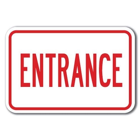Signmission Safety Sign, 12 in Height, Aluminum, Enter-Exit Signs - Entrance A-1218 Enter-Exit Signs - Entrance